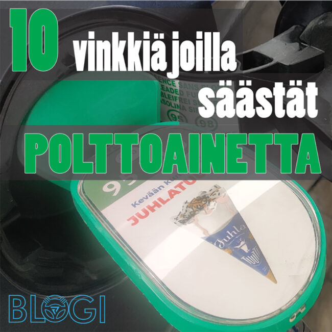 10vinkkiä polttoaineensäästämiseen 10 vinkkiä polttoaineen säästämiseen