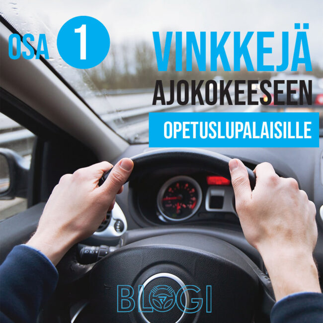 Vinkkejä ajokokeeseen opetuslupalaisille osa 1 Vinkkejä ajokokeeseen opetuslupalaisille osa 1
