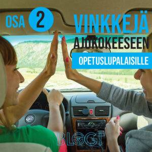 Vinkkejä ajokokeeseen opetuslupalaisille osa 2