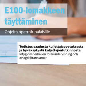 Opetuslupalainen täyttämässä e100-lomaketta